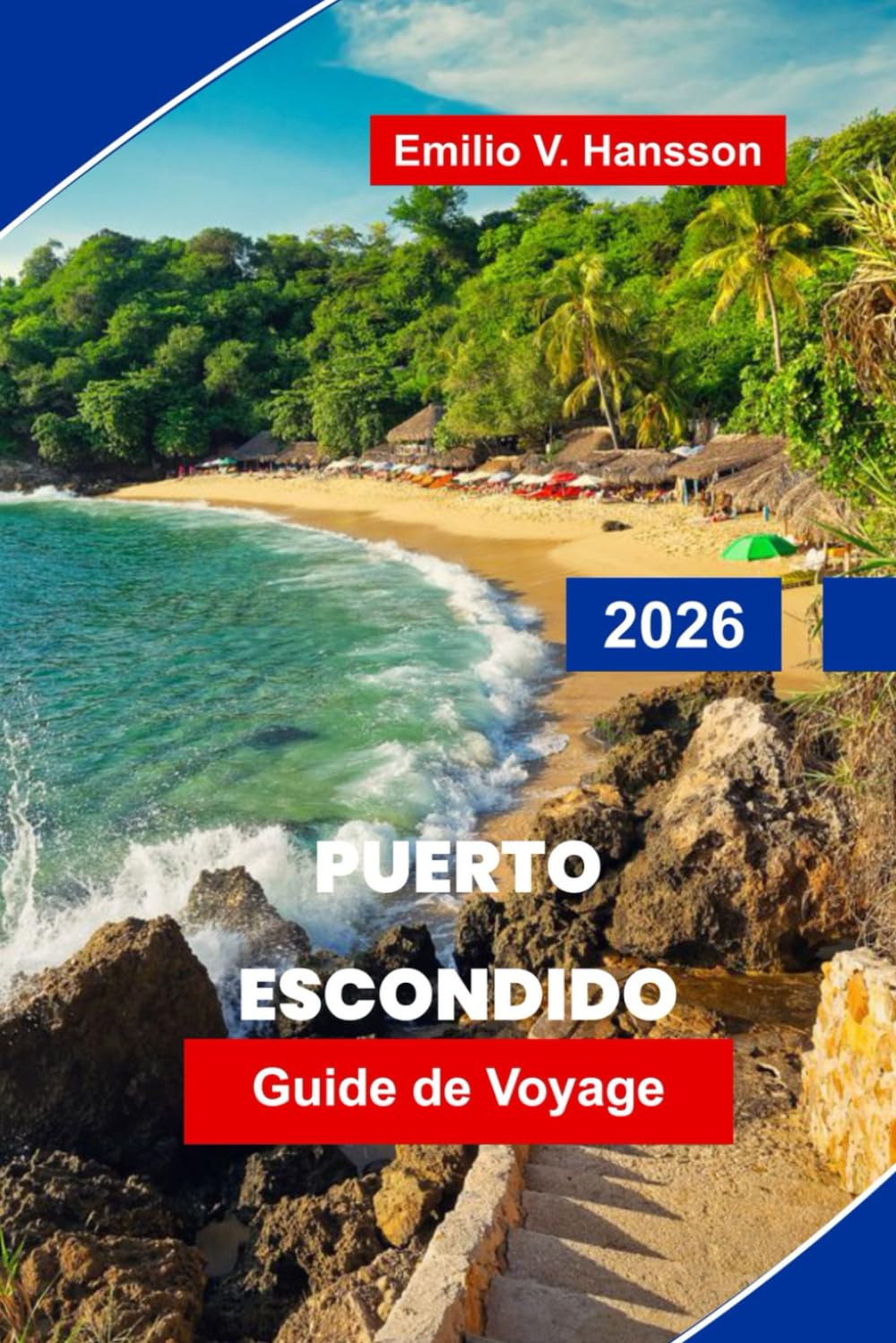 Puerto Escondido Guide de voyage 2026: Découvrez les plages de surf, les aventures côtières, la cuisine locale, les sites sauvages et les conseils essentiels pour votre escapade à Oaxaca