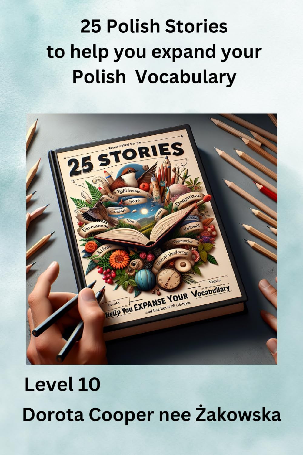 25 Polish Stories to help you expand your Polish Vocabulary. Level 10