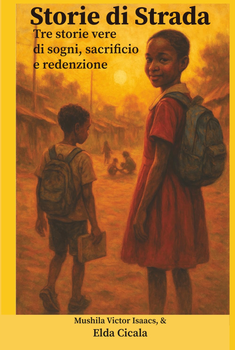 STORIE DI STRADA: Tre vere storie di sogni, sacrificio e redenzione
