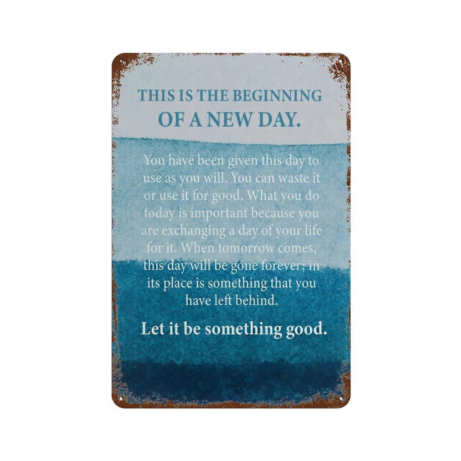 xiaoxiaoshen Beginning Of A New Day Motivational Wall Decor Art Metal Tin Poster Modern Home Decor Art Home Bar Shop Decorations Vintage Sign 30x20cm