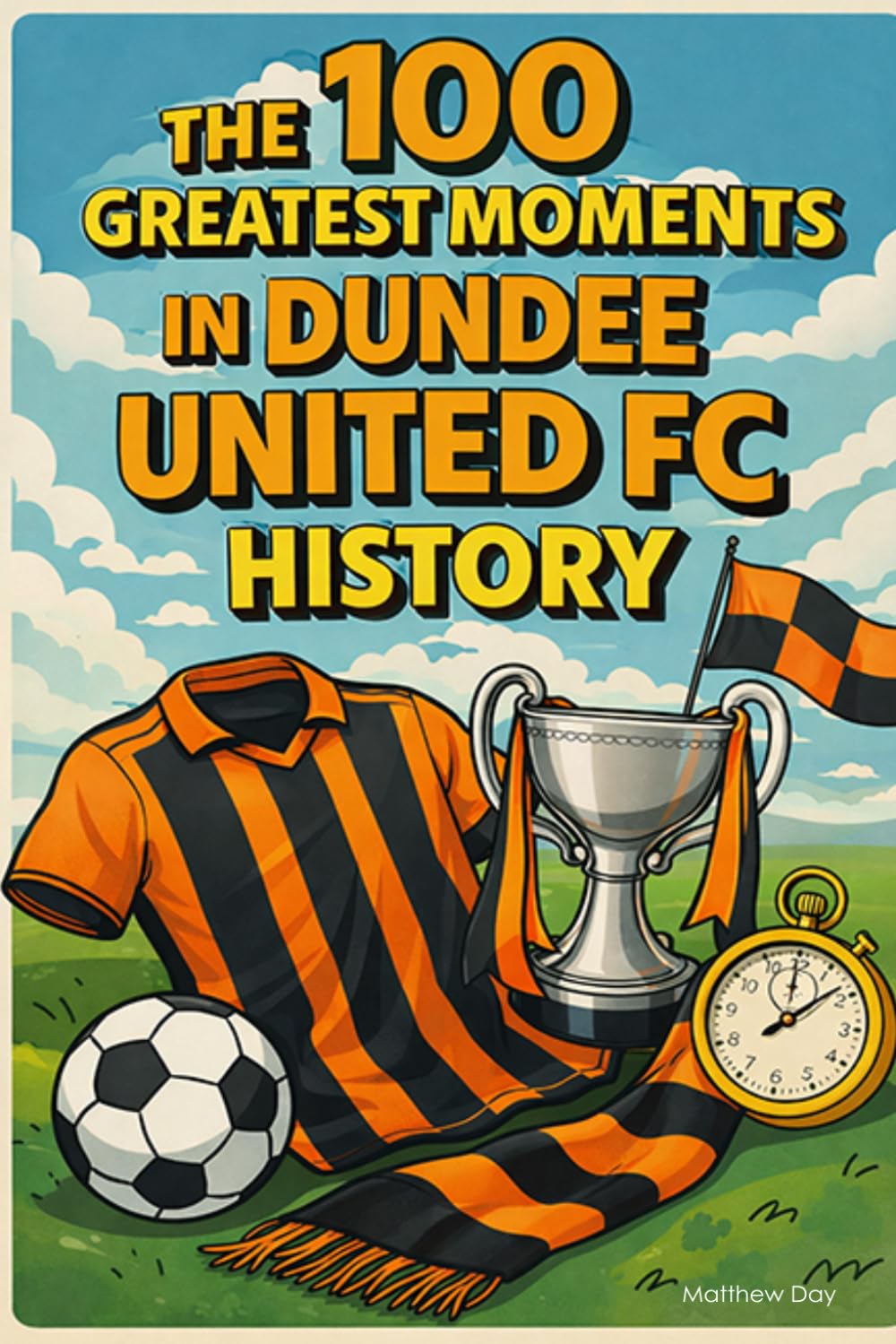 The 100 Greatest Moments in Dundee United FC History