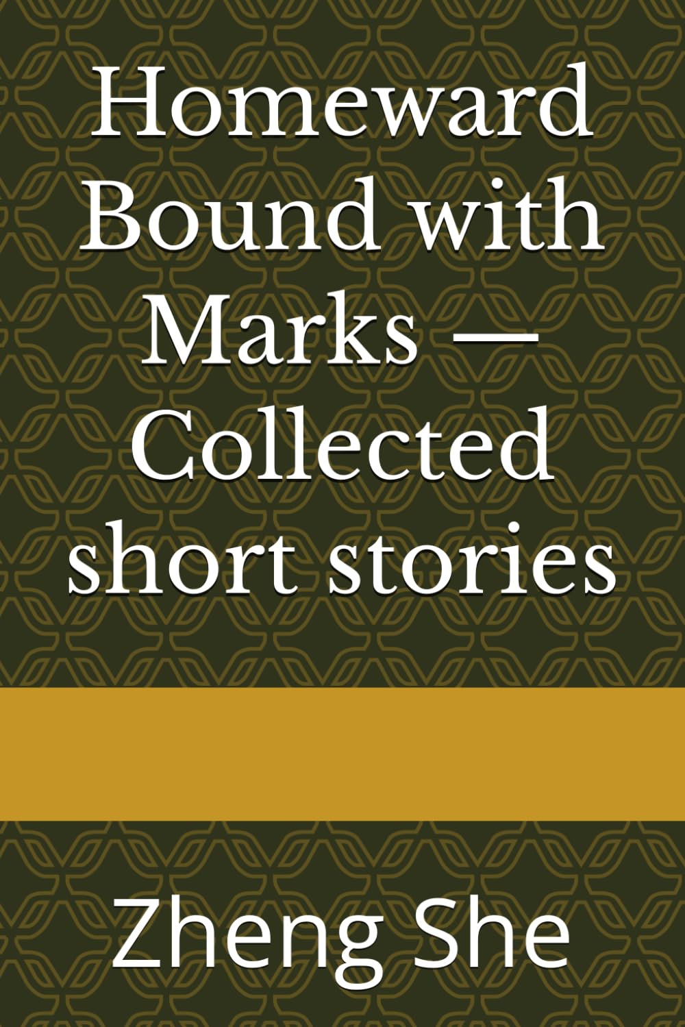 Homeward Bound with Marks-collection of short stories: Ten Short Stories