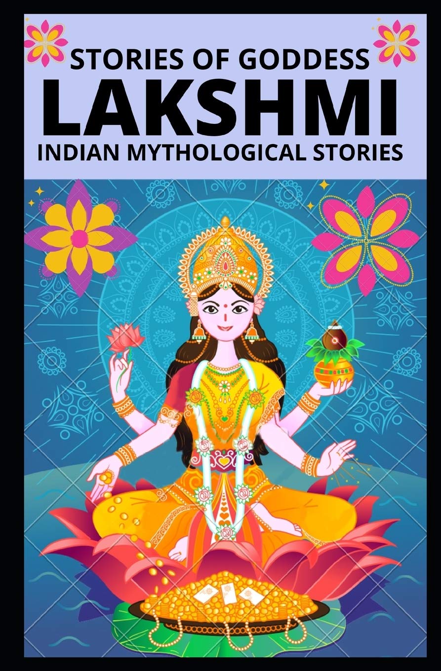 STORIES OF GODDESS LAKSHMI: INDIAN MYTHOLOGICAL STORIES