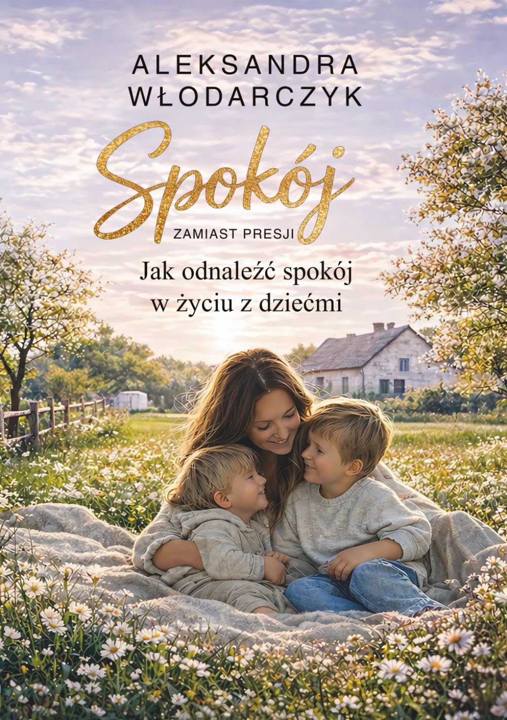 Spokój zamiast presji: Jak odnaleźć spokój w życiu z dziećmi