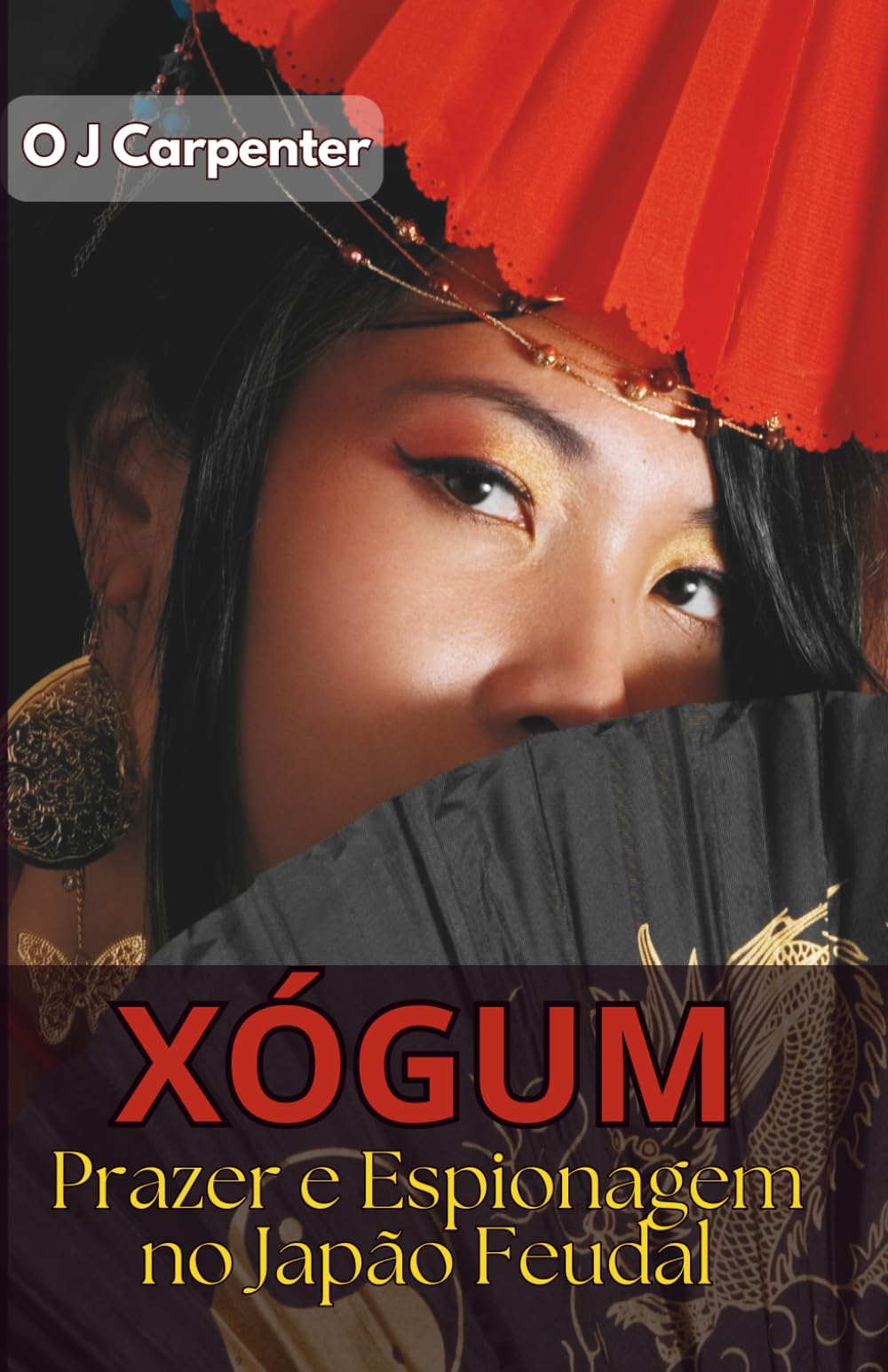 XÓGUM - Prazer e Espionagem no Japão Feudal: Poder e Segredos Entrelaçados Ao Intenso Prazer (Érotica Clássica)