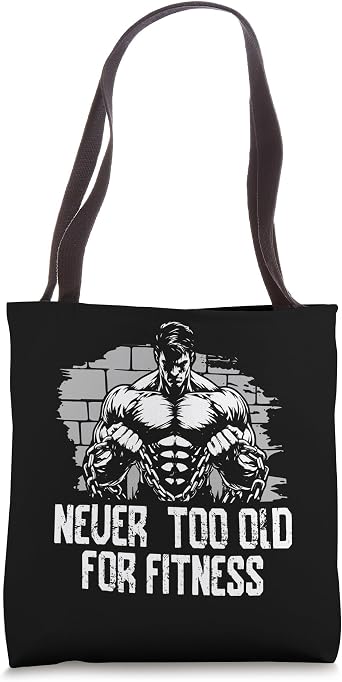 Never Too Old for Fitness Tote Bag