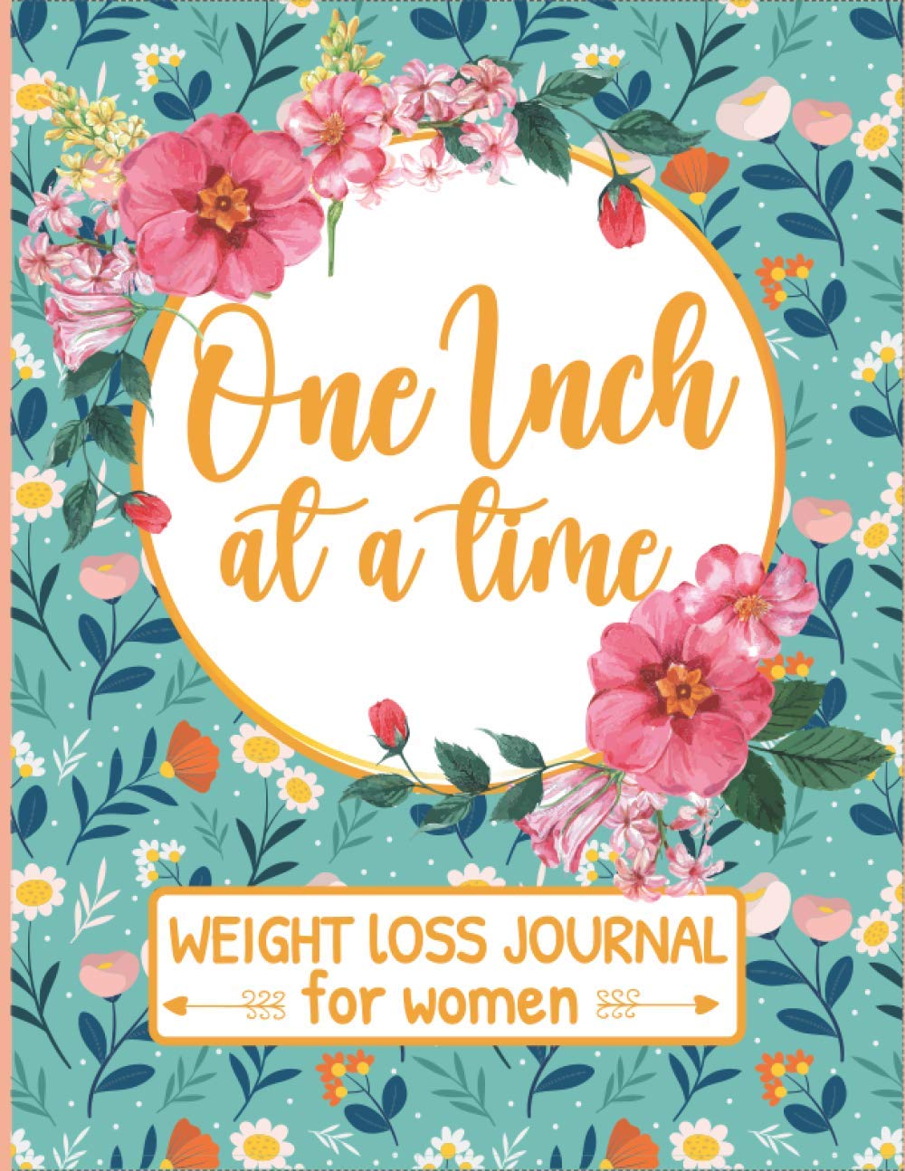 Weight Loss Journal For Women: 20 Weeks Weight Loss Diary with Body Measurement Tracker, Meal and Fitness Planner