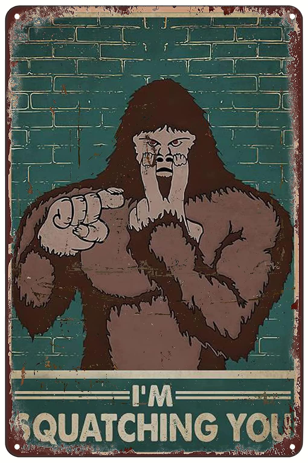 I'm Squatching You Sasquatch Bigfoot Vintage Metal Tin Sign Wall Art Decor Retro Plaque For Home Bar Pub Club Cafe 8"X 12"