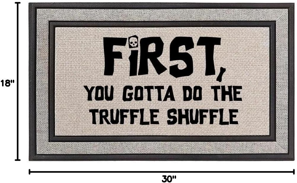 Daylor Outdoor Indoor Doormat 18" x 30" Gray/Beige/Black Rubber Backed Door Mat First You Gotta Do The Truffle Shuffle Funny