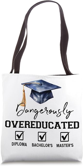 Dangerously Overeducated Masters Graduation Tote Bag
