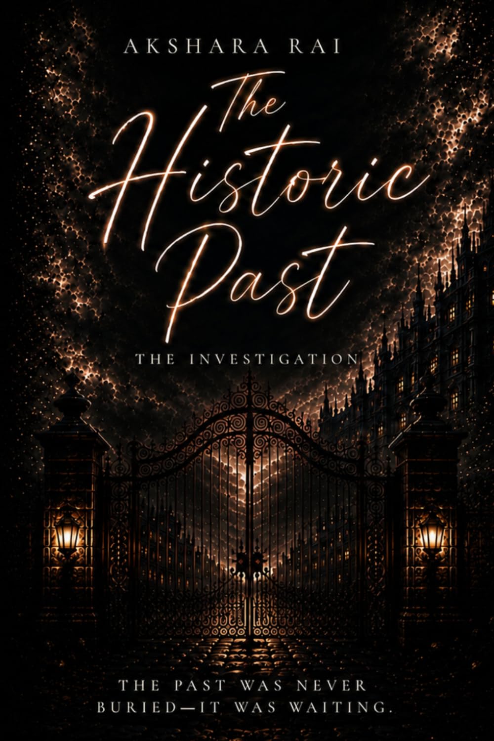 The Historic Past- I: The past was never buried—it was waiting.