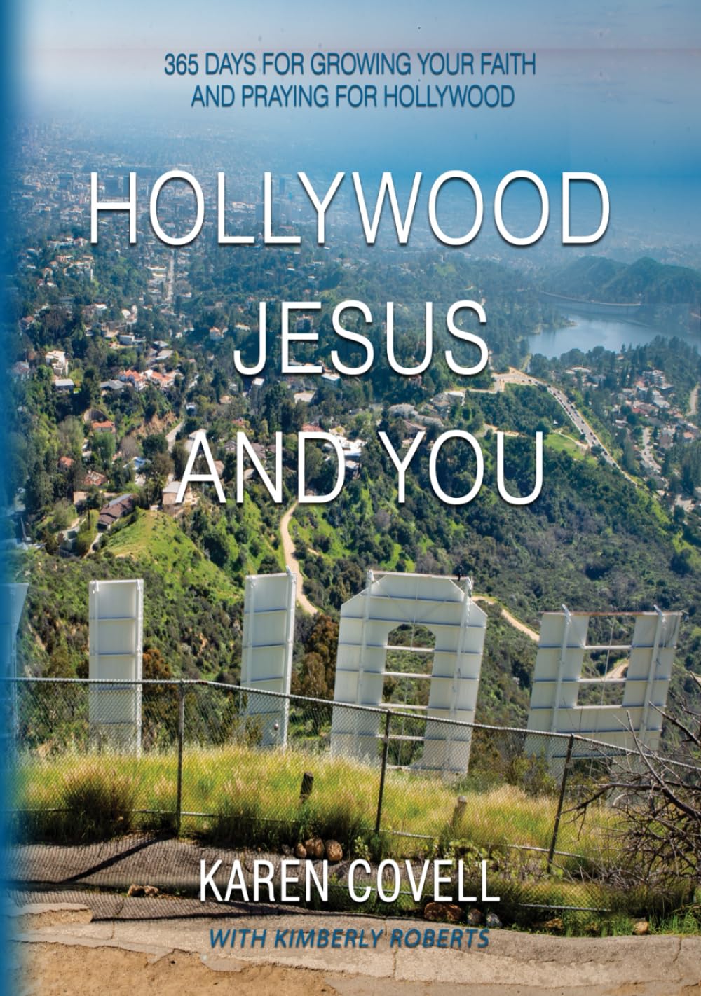 Hollywood, Jesus, and You: 365 Days for Growing your Faith and Praying for Hollywood