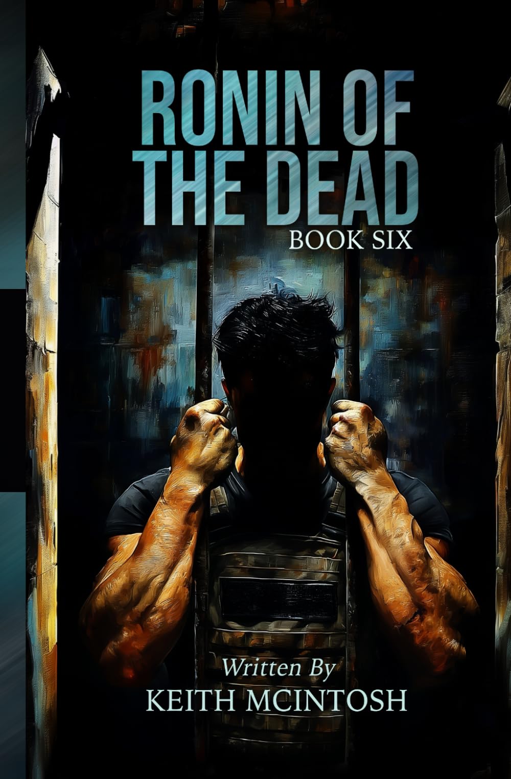 Ronin of the Dead: Book Six: A Zombie Action Thriller: 6