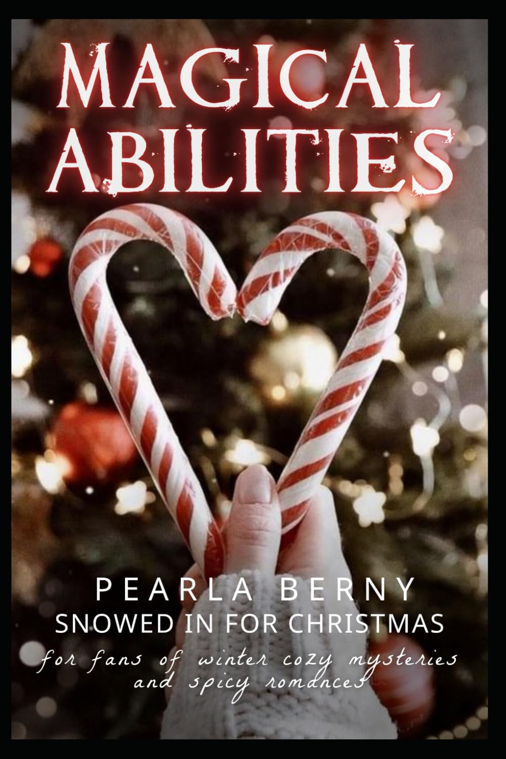 Magical Abilities: Snowed In for Christmas, for fans of winter cozy mysteries and spicy romances