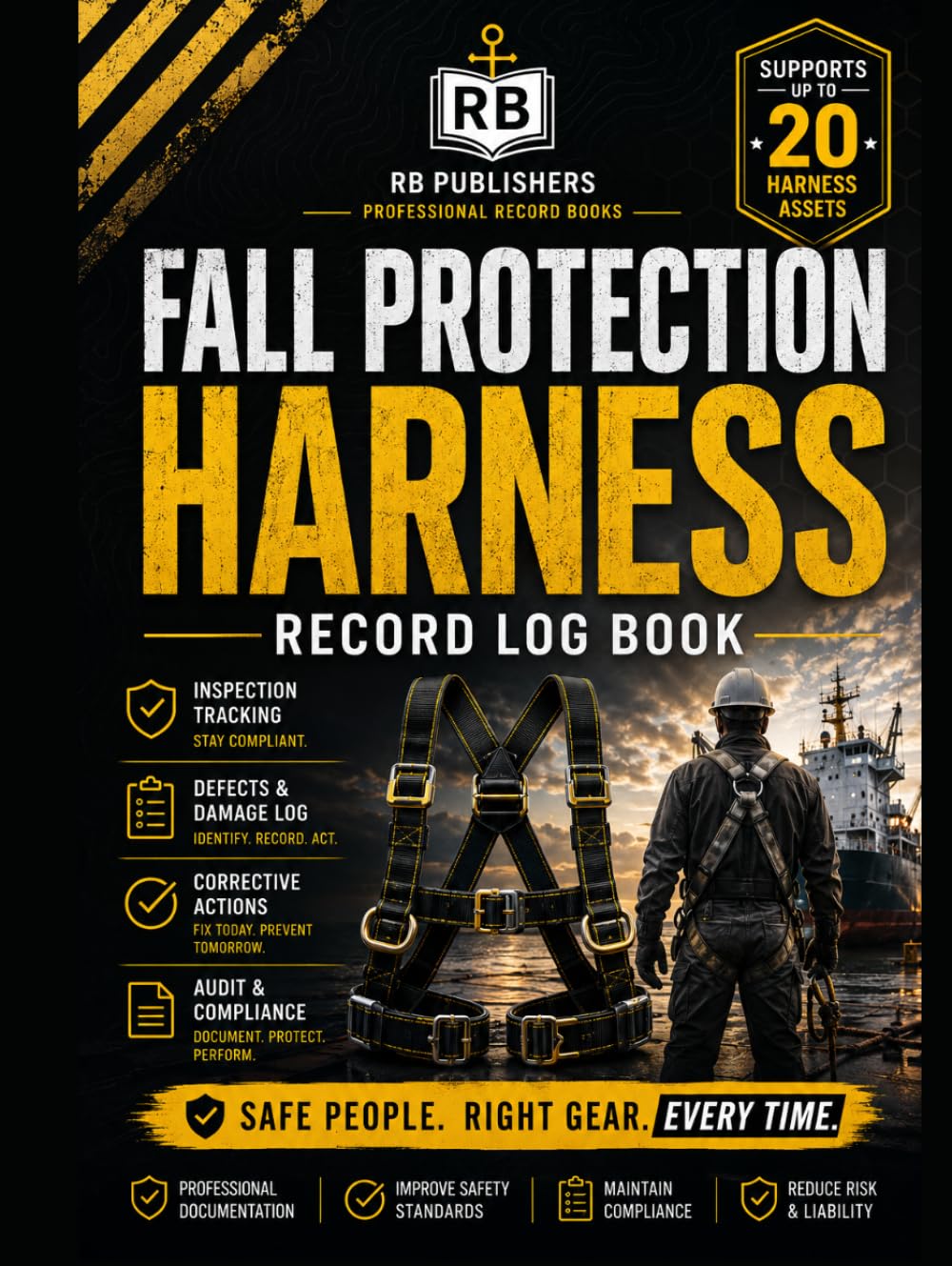 Fall Protection Harness Inspection & Compliance System: Professional Register for Asset Tracking, Inspection Records, Defects & Damage Logs, ... Follow-Up, and Workplace Safety Documentation