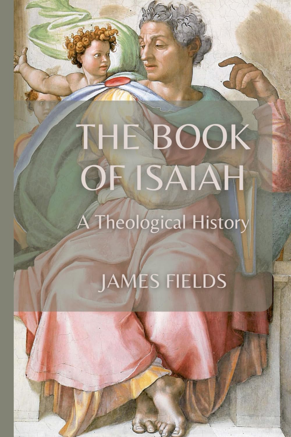 The Book of Isaiah: A Theological History (Christian Theological Studies)