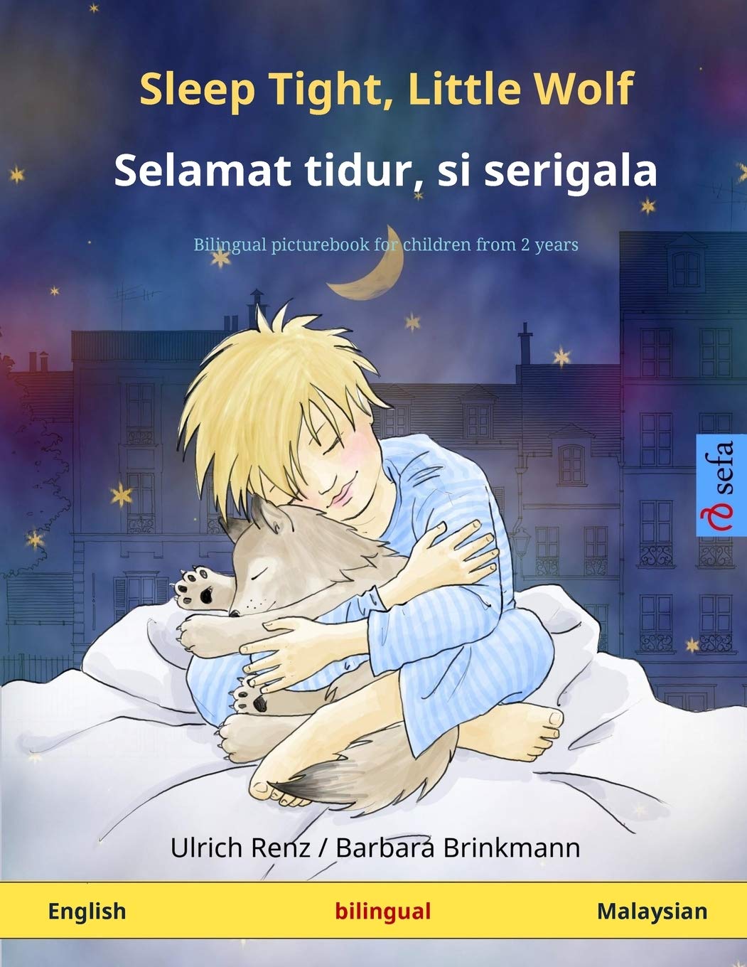 Sleep Tight, Little Wolf - Selamat tidur, si serigala (English - Malaysian): Bilingual children's book (Sefa Picture Books in Two Languages)