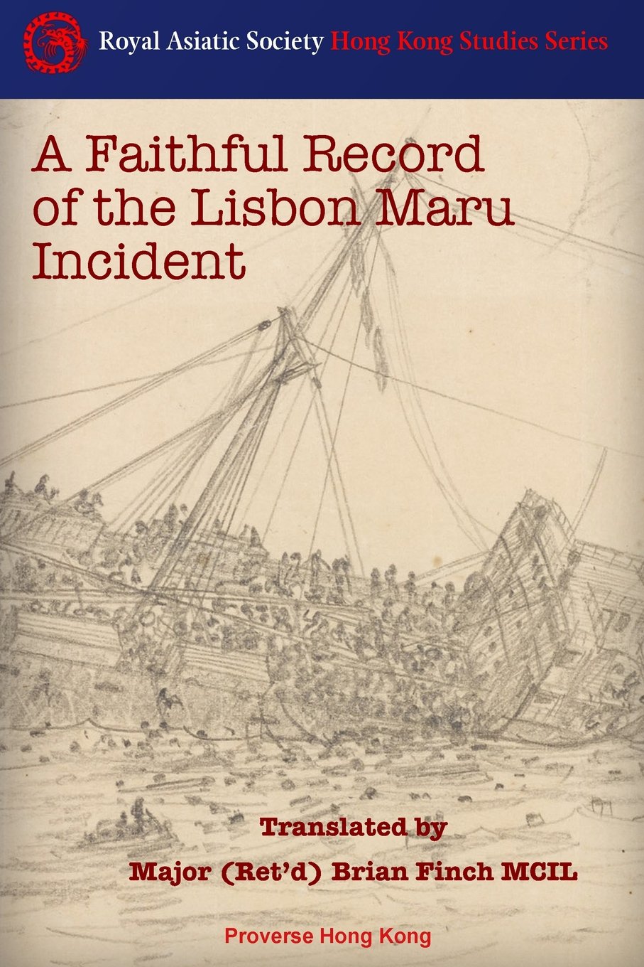 A Faithful Record of the Lisbon Maru Incident: Translation from the original Chinese book: Translated from the original Chinese book with additional material