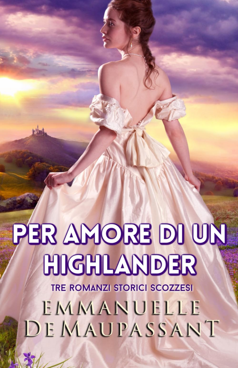 Per Amore di un Highlander: tre romanzi storici scozzesi (Il manuale della lady)
