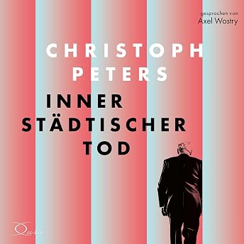 Innerstädtischer Tod Hörbuch von Christoph Peters episode artwork