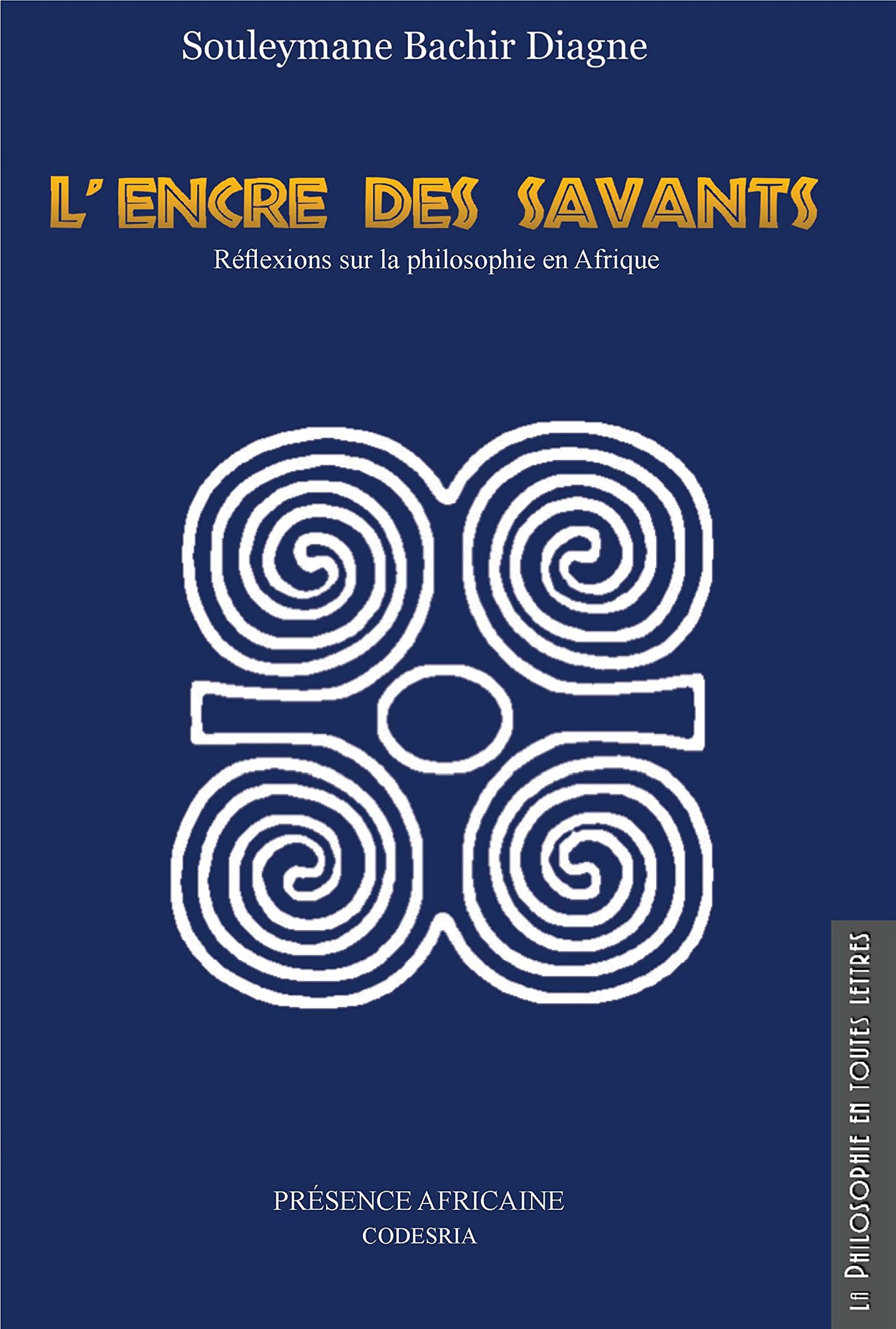 L'ENCRE DES SAVANTS: Réflexions sur la philosophie en Afrique