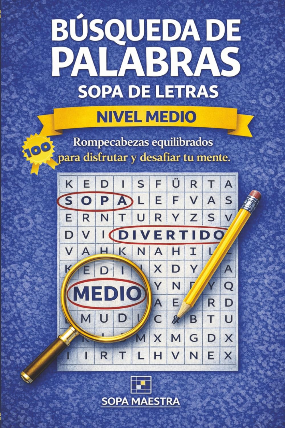 Búsqueda de Palabras: Sopa de Letras – Nivel Medio: 100 Rompecabezas equilibrados para disfrutar y desafiar tu mente