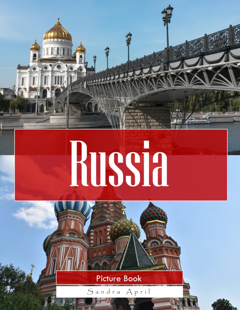 Russia: A Stunning Coffee Table Picture Book – For Travelers & Tourism Lovers