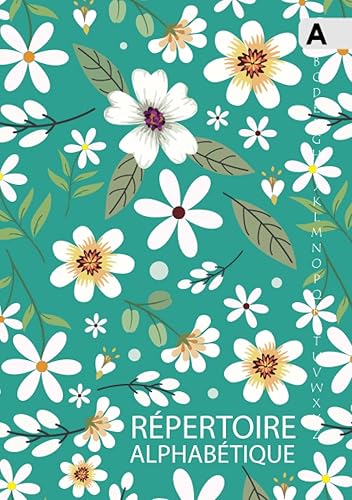 Répertoire Alphabétique: A5 Carnet en ordre alphabétique A-Z avec repères | 4 Pages pour chaque lettre | Couverture verte Motif Fleurs Blanches
