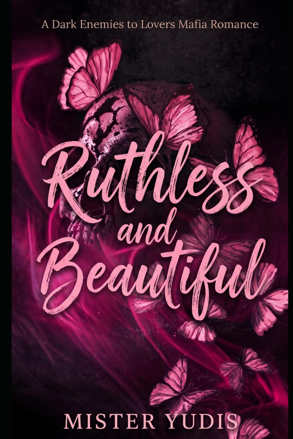 Ruthless and Beautiful: A Dark Enemies to Lovers Mafia Romance