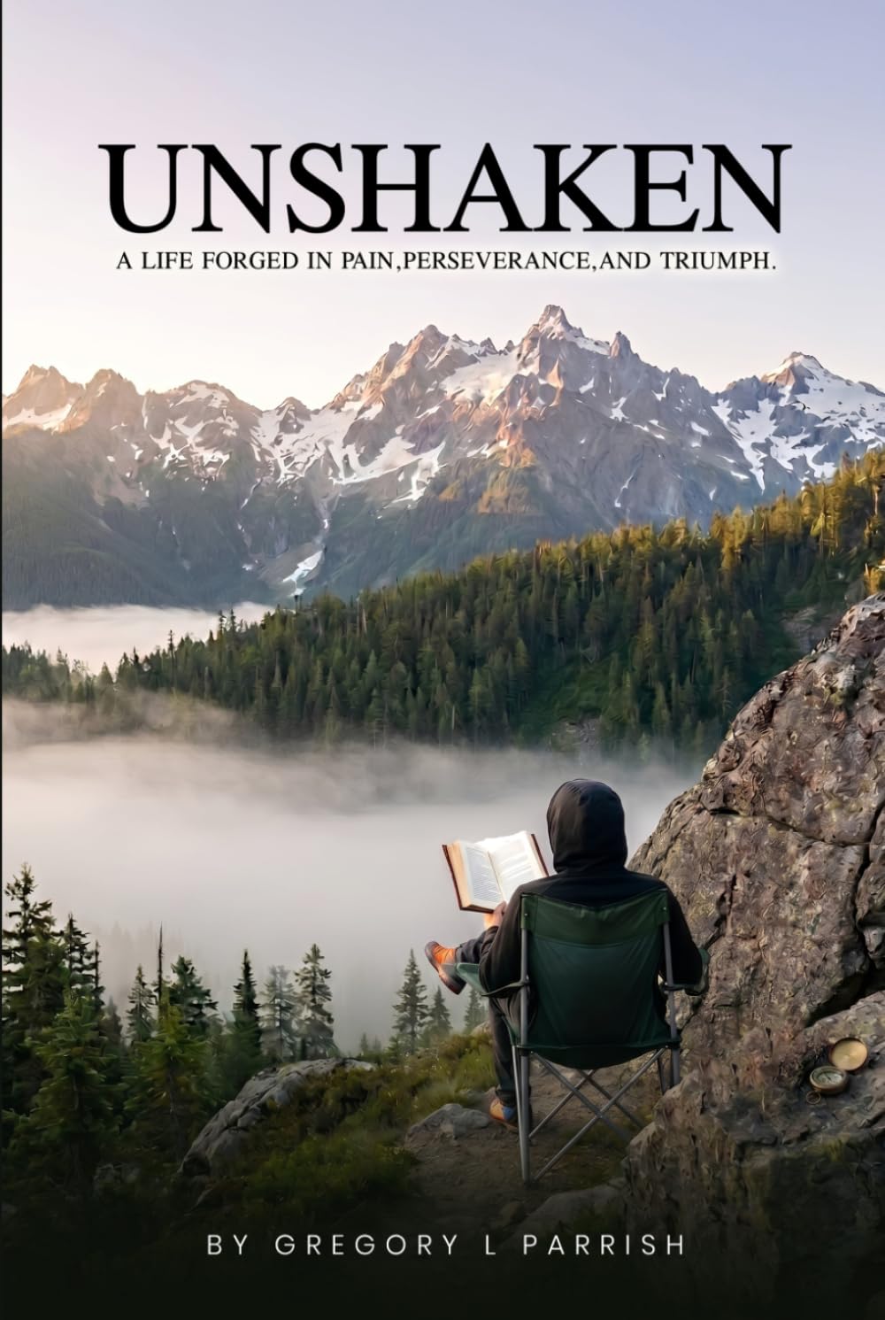 UNSHAKEN: A LIFE FORGED IN PAIN, PERSEVERANCE, AND TRIUMPH