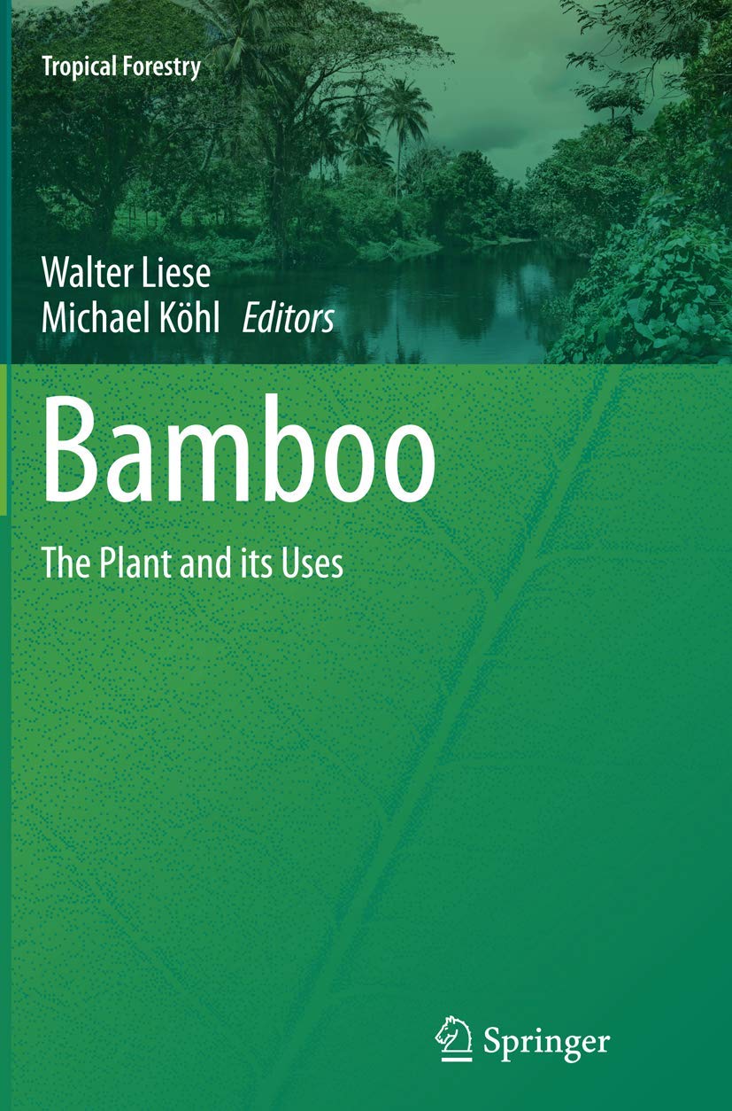 Bamboo: The Plant and its Uses (Tropical Forestry)