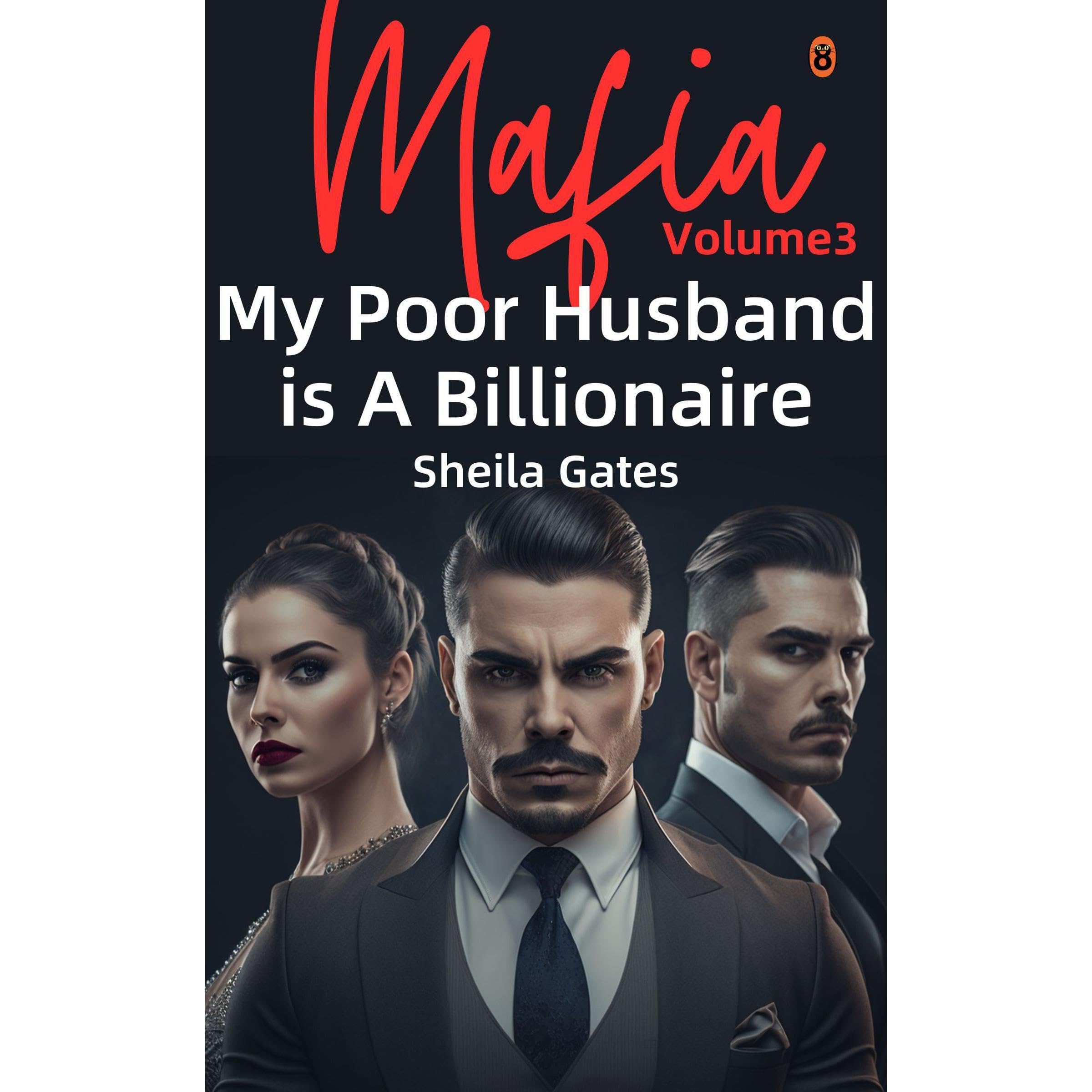 My Poor Husband is A Billionaire Mafia Volume 3