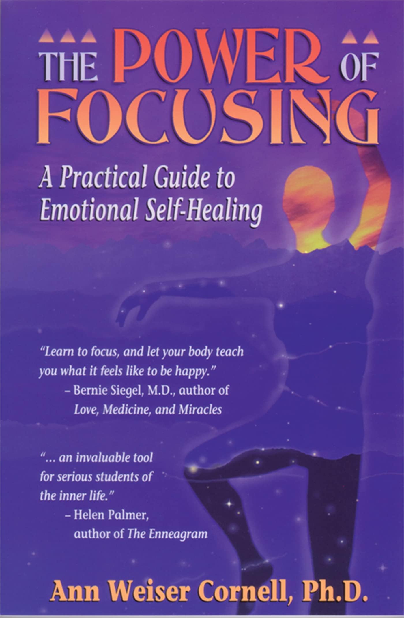 The Power of Focusing: A Practical Guide to Emotional Self-Healing