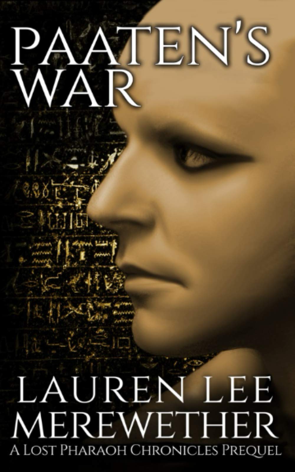Paaten's War: A Lost Pharaoh Chronicles Prequel: 3 (The Lost Pharaoh Chronicles Prequel Collection)