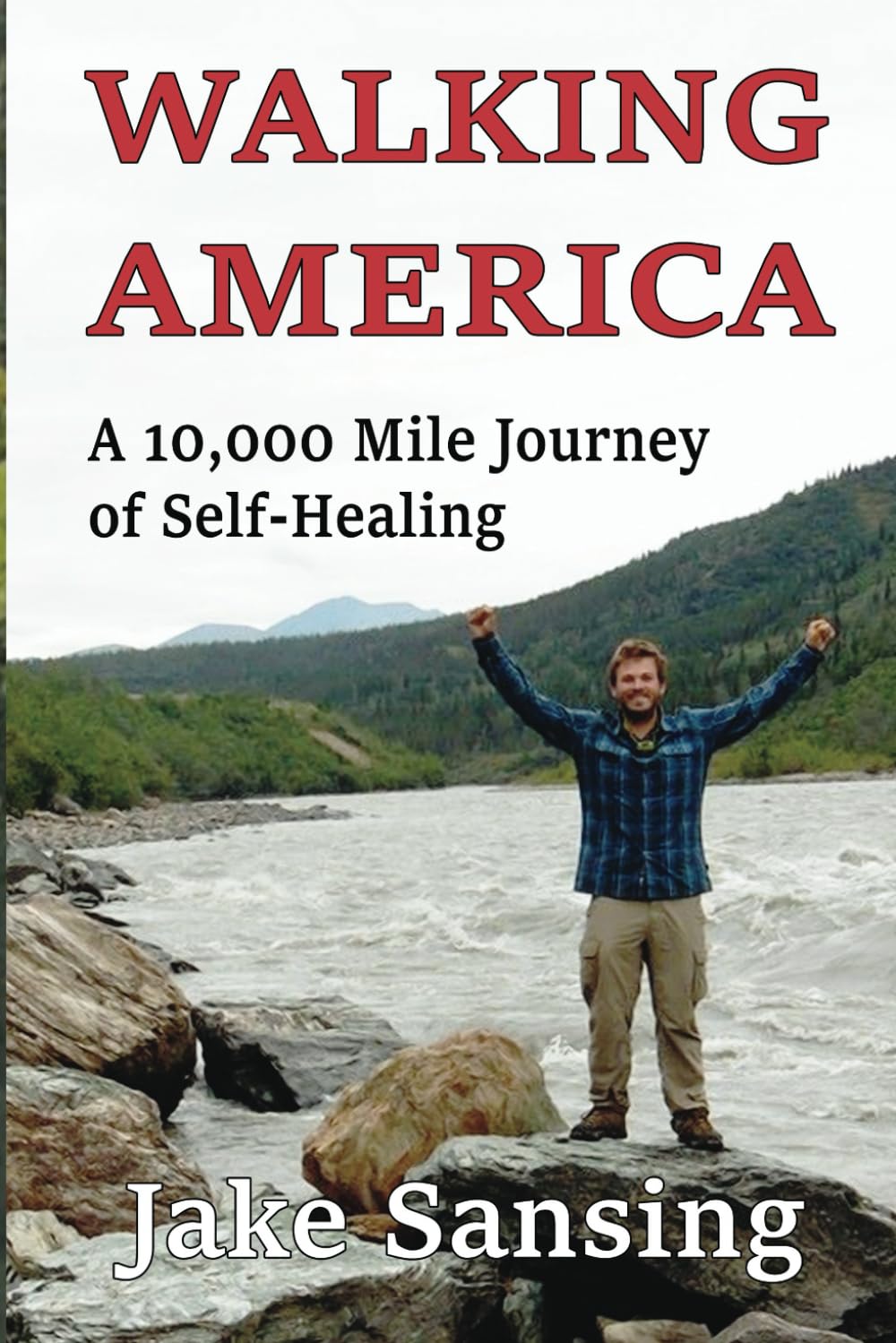 Walking America: A 10,000 Mile Journey of Self-Healing