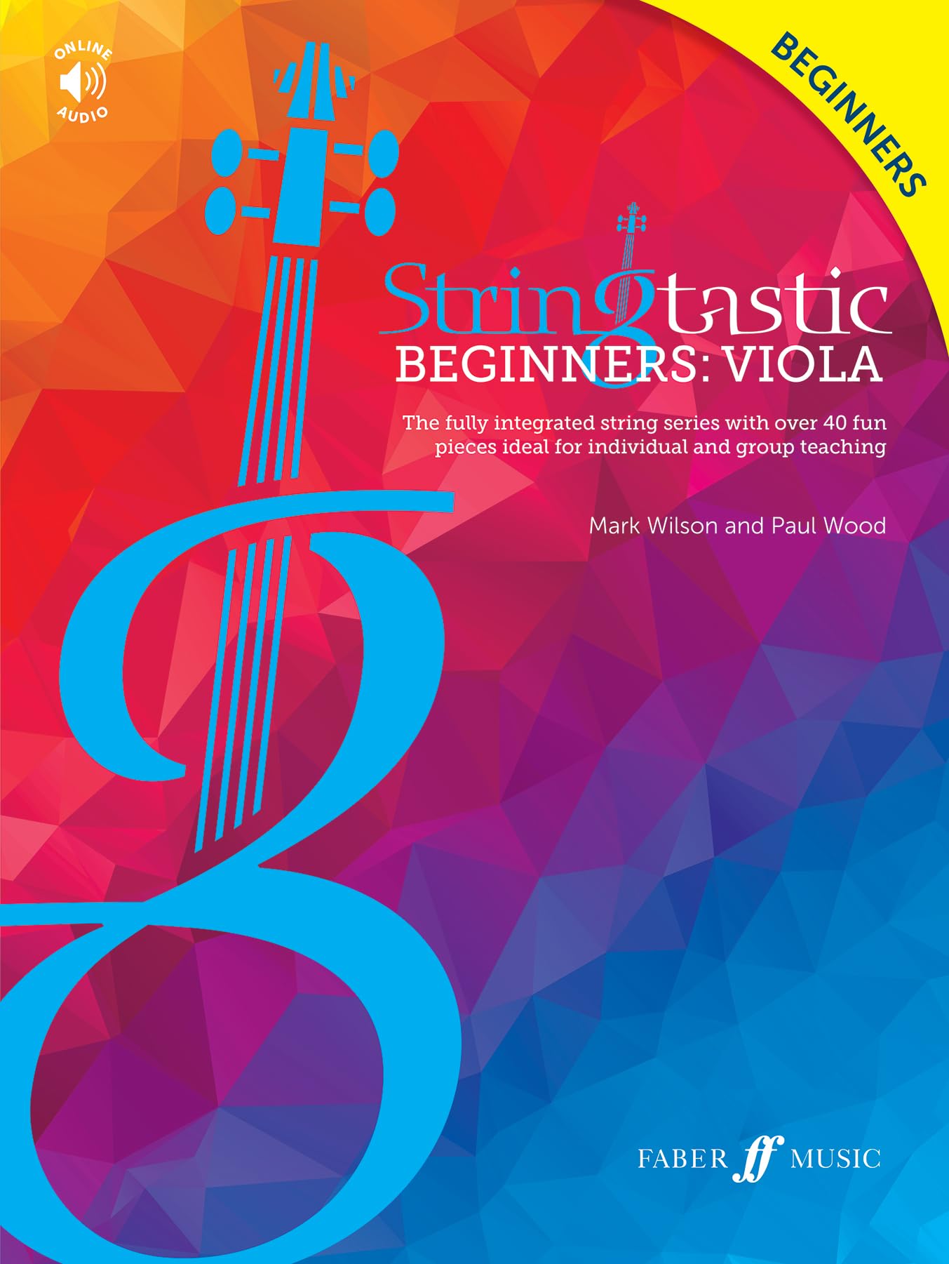 Stringtastic Beginners: Viola: The Fully Integrated String Series With over 40 Fun Pieces Ideal for Individual and Group Teaching