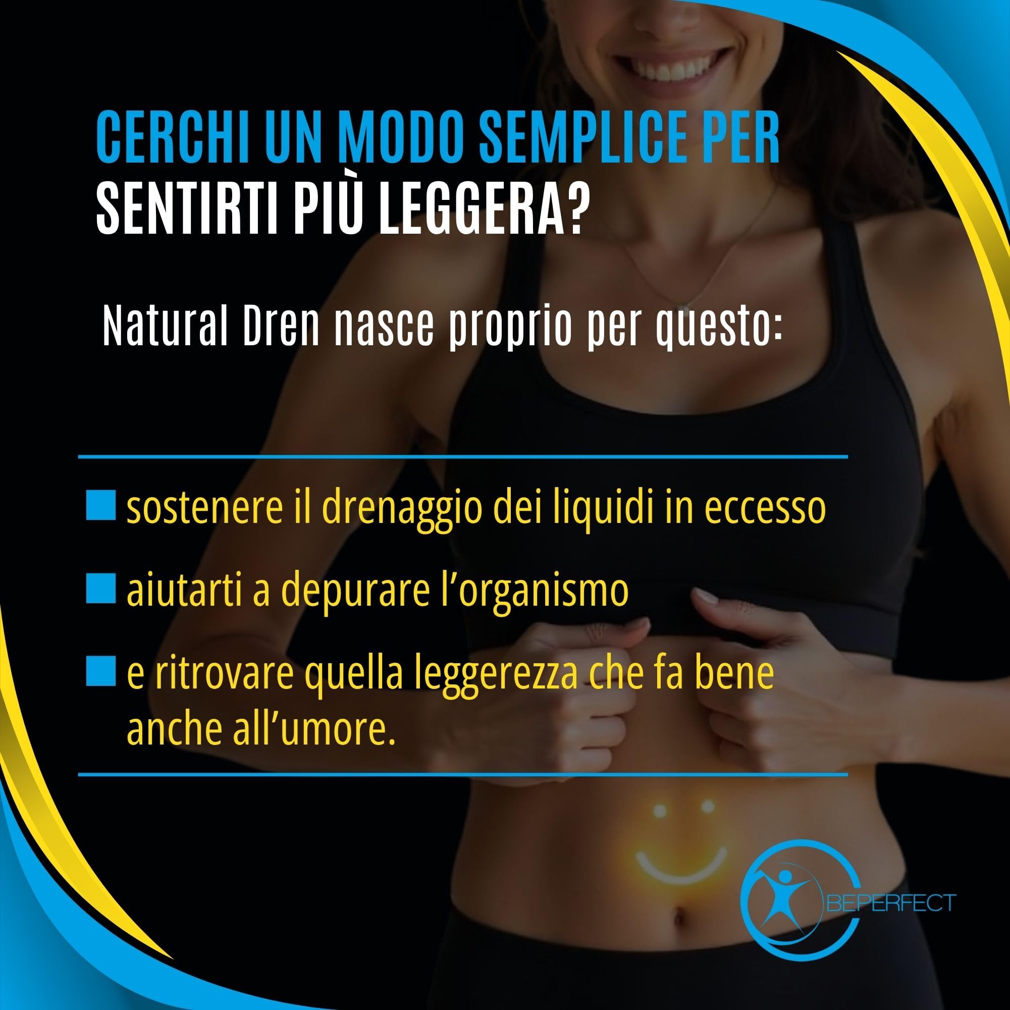 BePerfect Drenante Forte Donna Anticellulite e Diuretico [SCELTO DAI VIP] Capsule ad Alto Dosaggio x Pancia, Gambe, Braccia e Fianchi