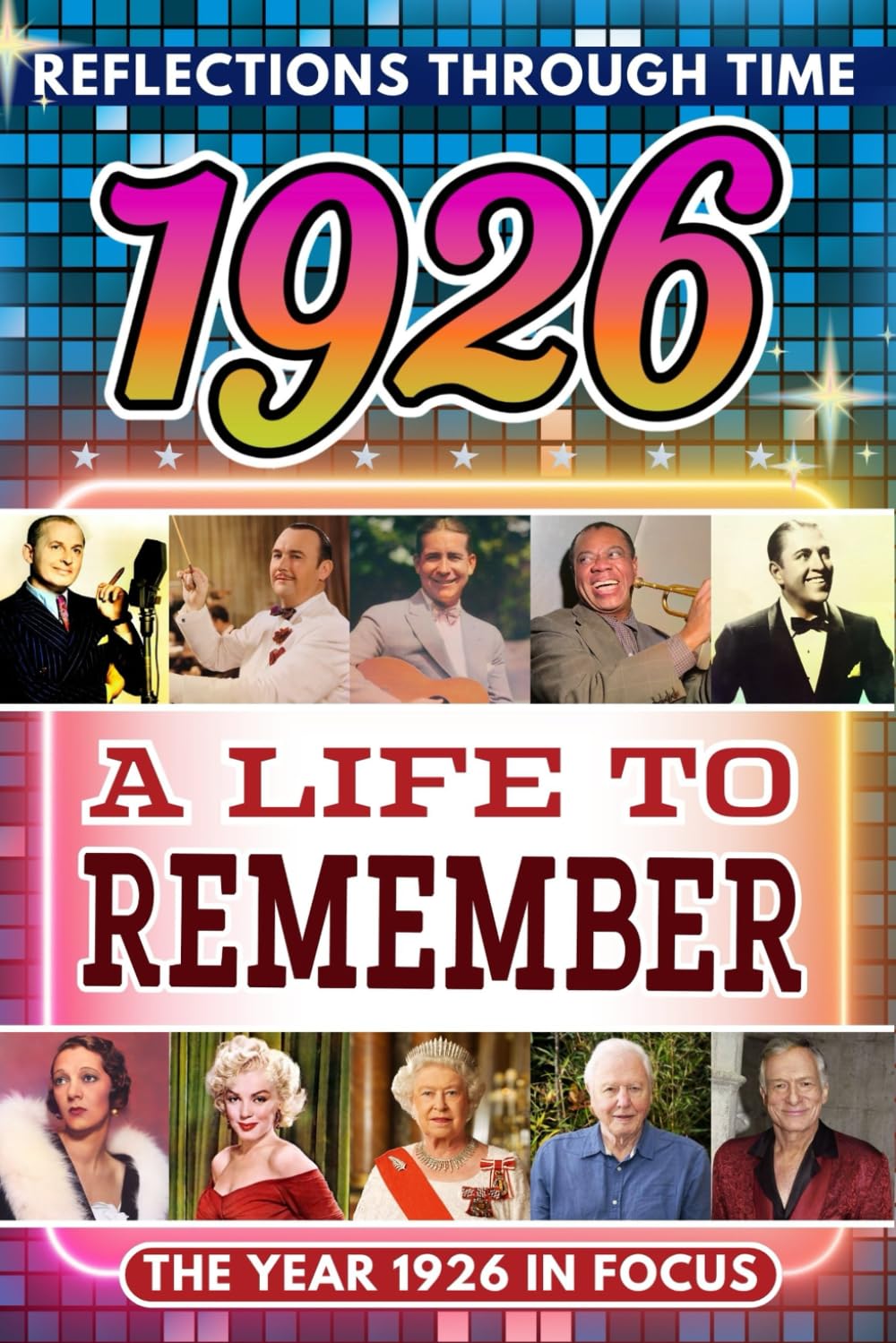 1926 in Focus: A Life to Remember - The Year You Were Born Book: A nostalgic gift packed with trivia, brain games, and events to celebrate birthdays,