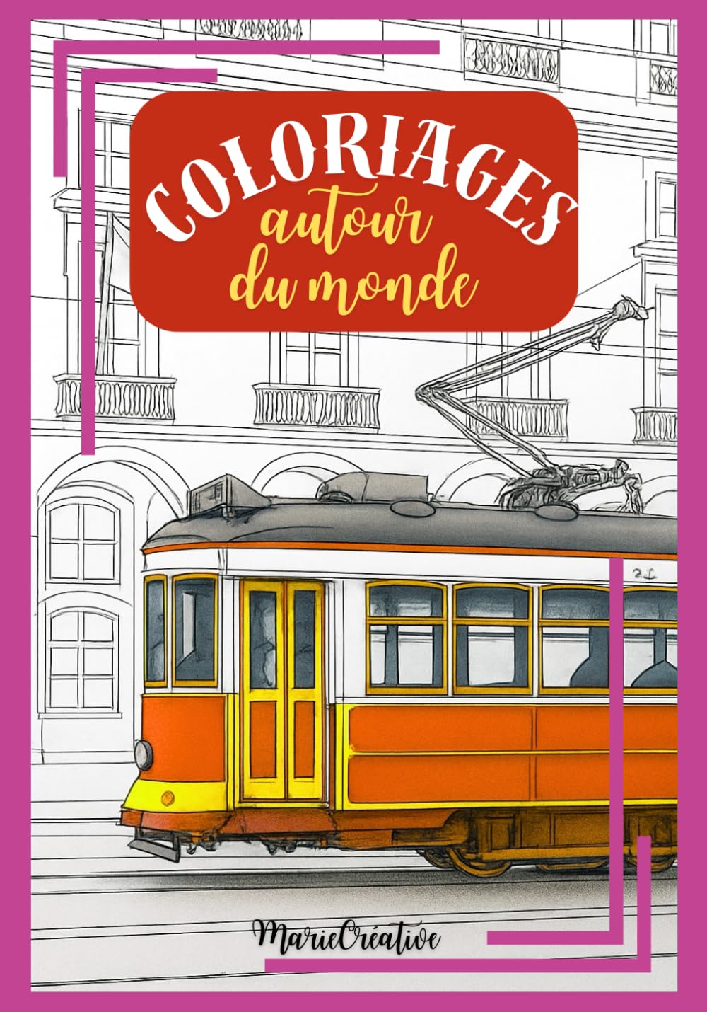 Coloriages : autour du monde: Coloriages adultes de qualité, voyages autour du monde, 35 coloriages, pages verso blanches