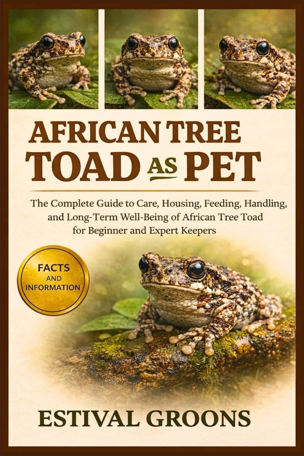 AFRICAN TREE TOAD AS PET: The Complete Guide to Care, Housing, Feeding, Handling, and Long-Term Well-Being of African Tree Toad for Beginner and Expert Keepers