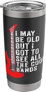 I May Be Old But I Got To See All The Cool Bands Concert Stainless Steel Insulated Tumbler