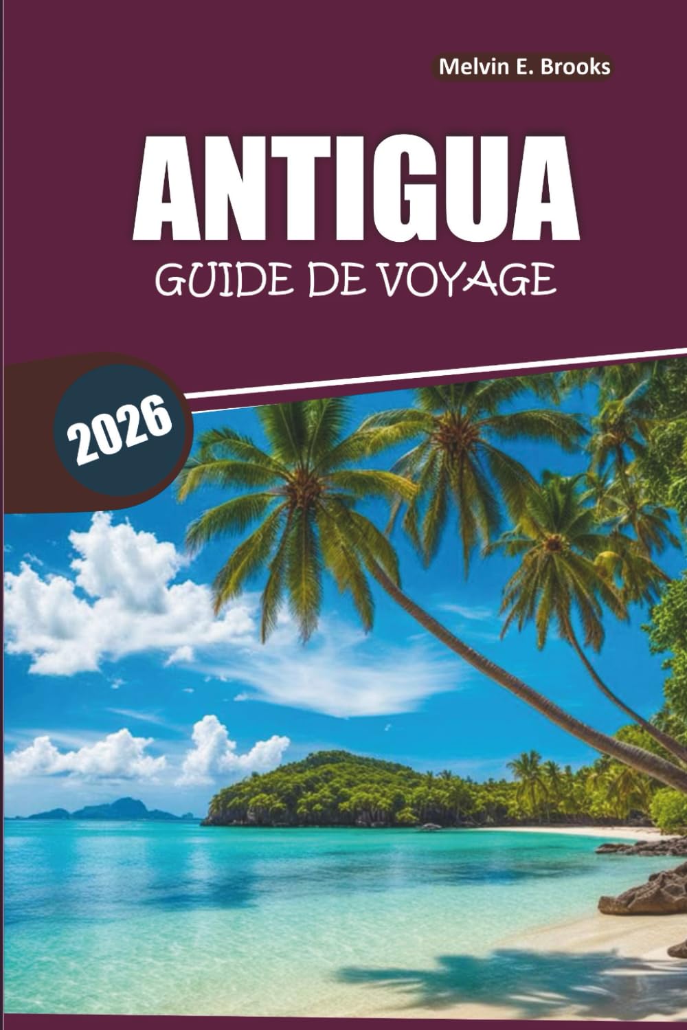 Guide de voyage d'Antigua 2026: Votre guide simple sur ce qu'il faut voir, où loger et planifier l'itinéraire