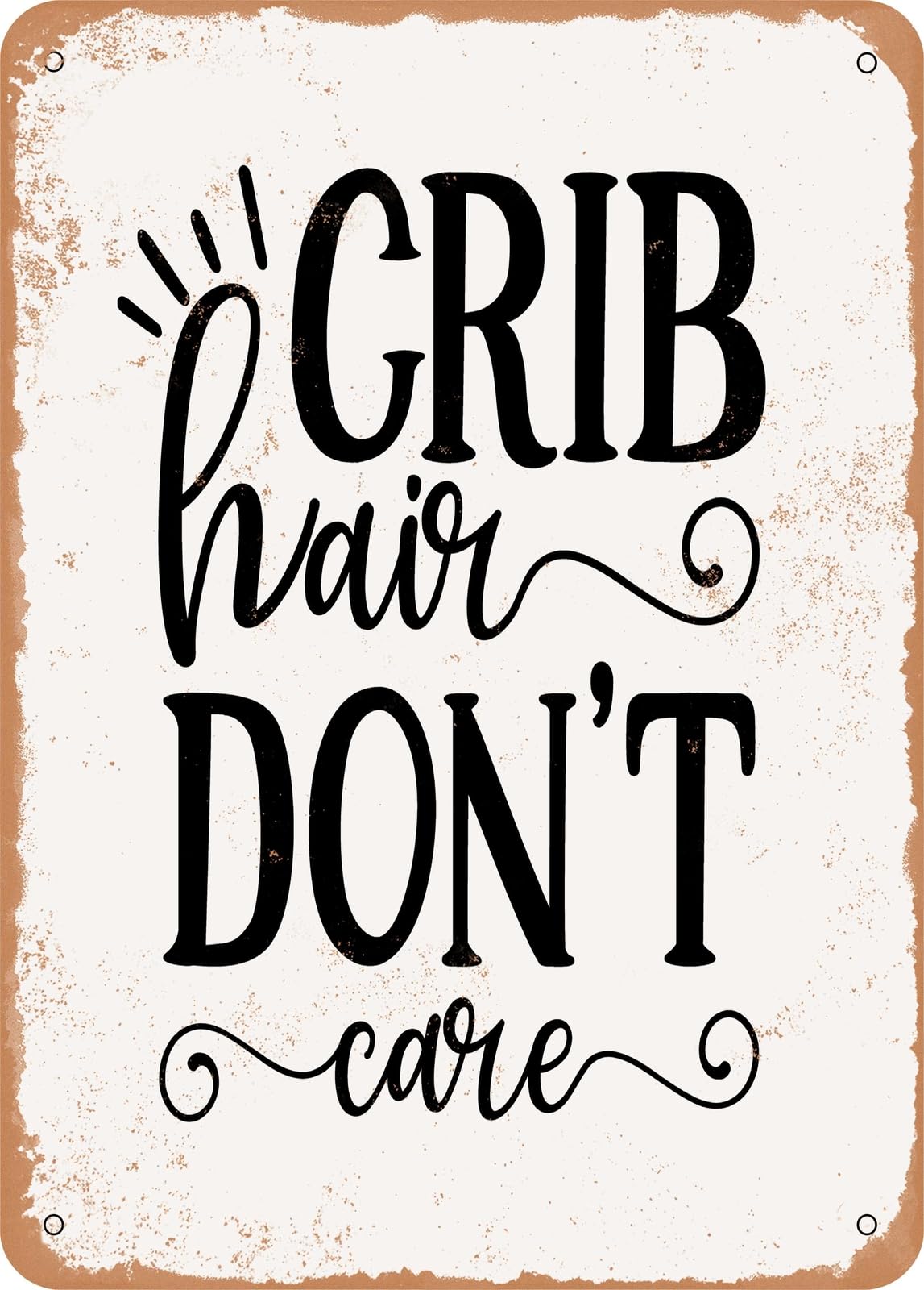 Miaomansenstore Metal Sign - Crib Hair Don't Care - 2 - Vintage Rusty Look Home Decor