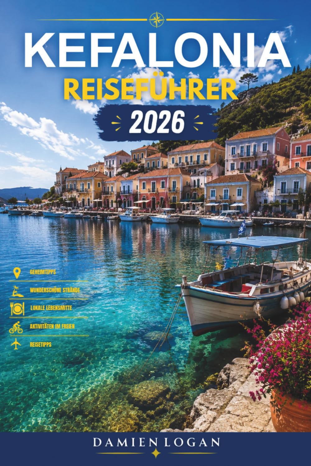 KEFALONIA REISEFÜHRER 2026: Inseln, Dörfer und versteckte Routen