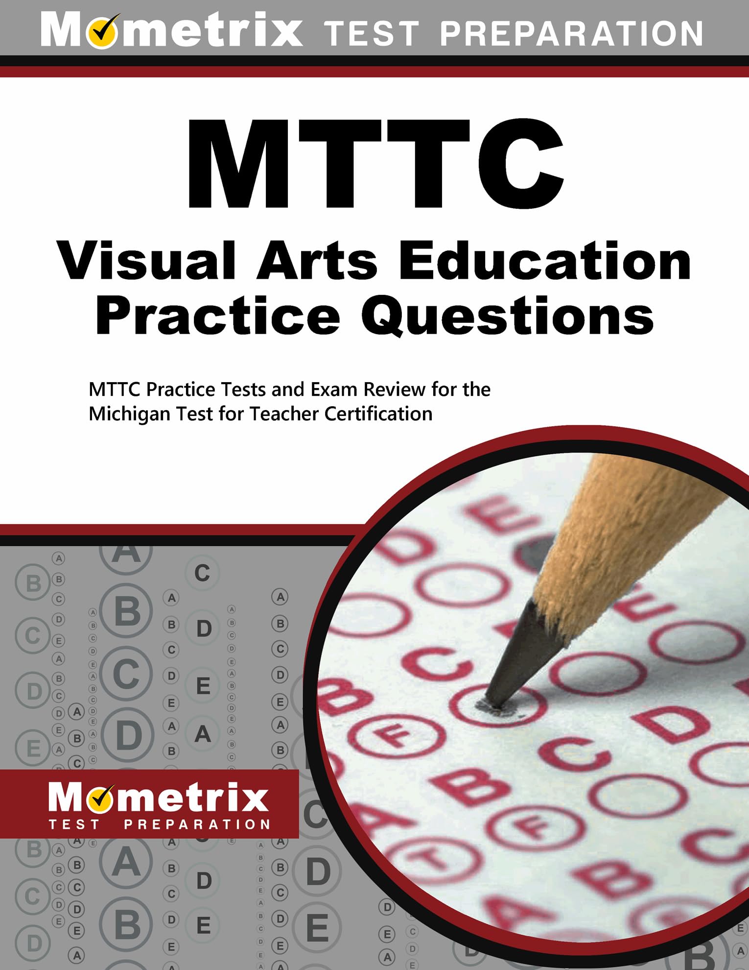 MTTC Visual Arts Education Practice Questions: MTTC Practice Tests and Exam Review for the Michigan Test for Teacher Certification (Mometrix Test Preparation)