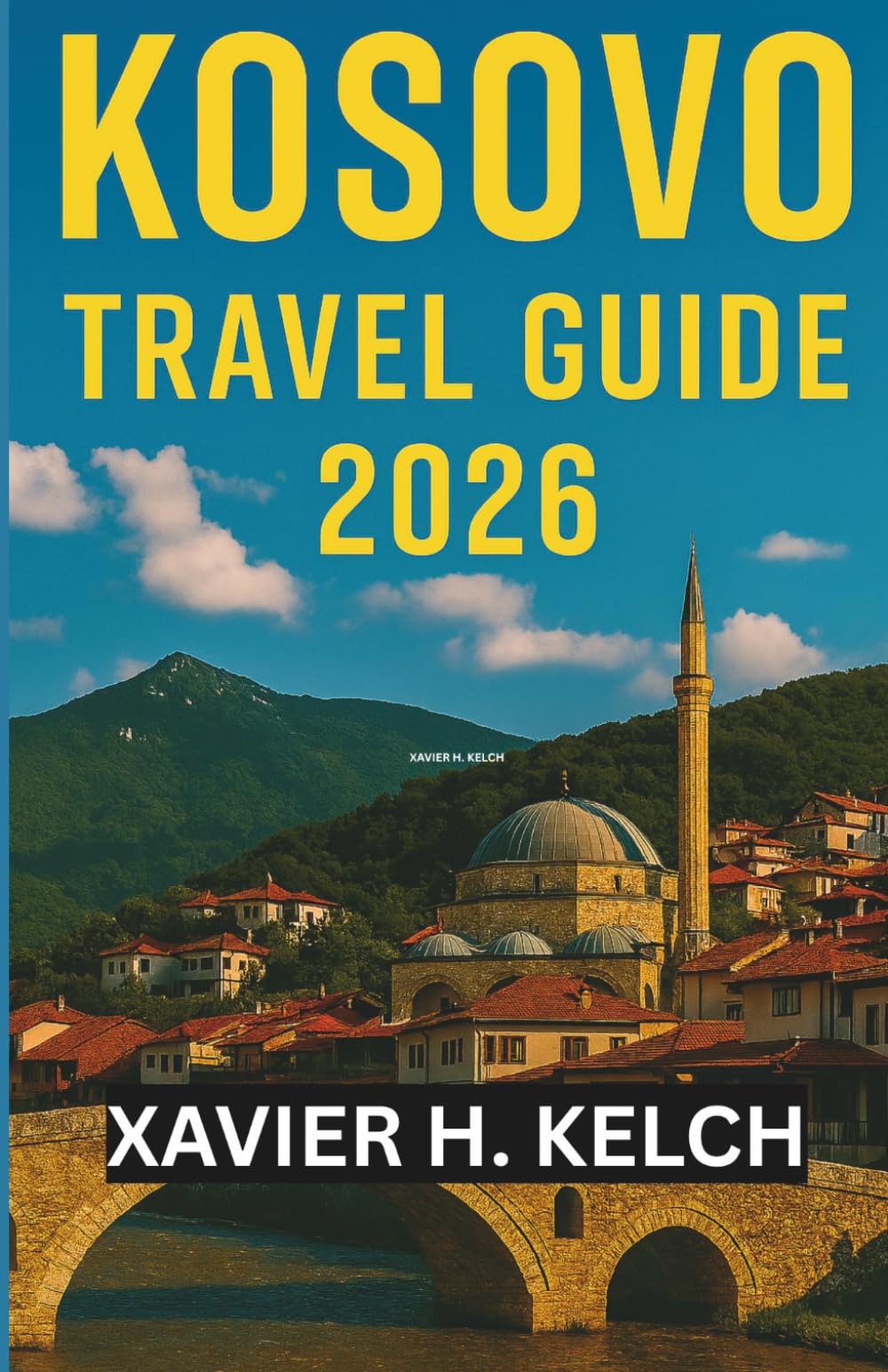 Kosovo Travel Guide 2026: The Complete Traveler’s Guide to History, Culture, and Natural Wonders