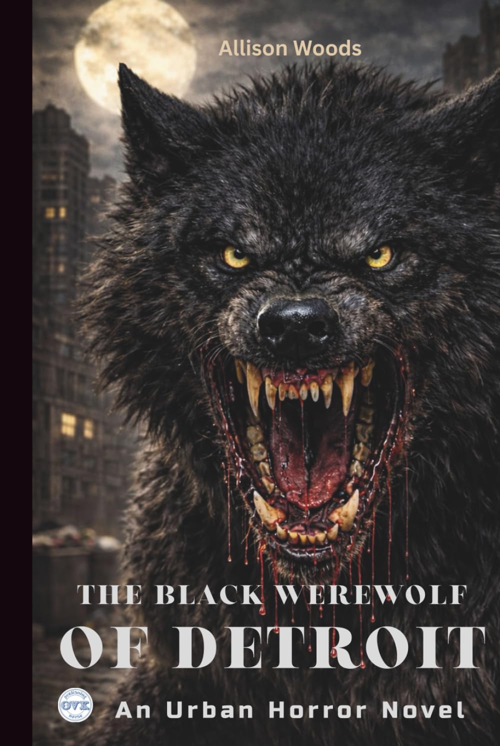 THE BLACK WEREWOLF OF DETROIT: An Urban Horror Novel