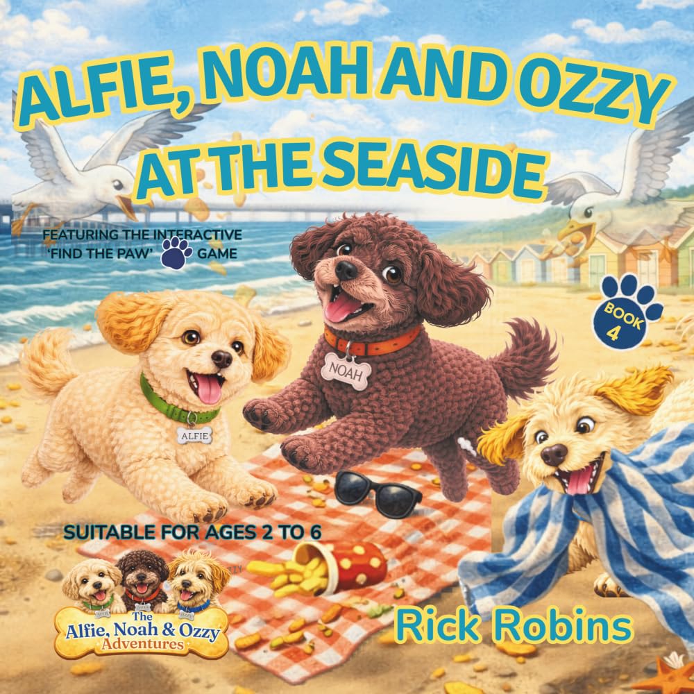 Alfie, Noah and Ozzy Go To The Seaside: Funny Dog Stories for Kids Ages 2–6 | Bedtime Adventures with Life Lessons | Based on Real Rescue Dogs (The Alfie, Noah and Ozzy Adventures)