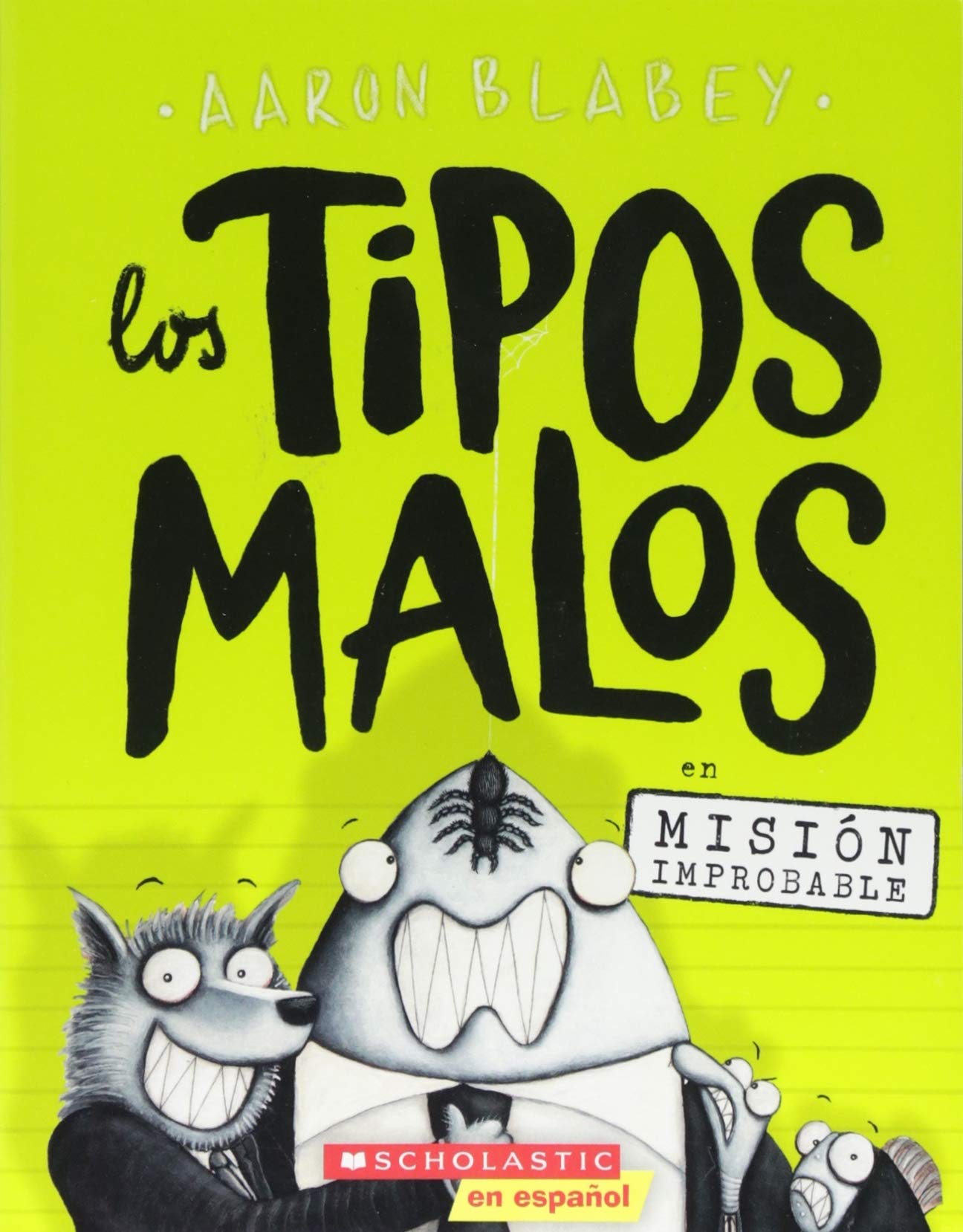 Los Tipos Malos En Misión Improbable (the Bad Guys in Mission Unpluckable): Volume 2 (Tipos Malos, Los)