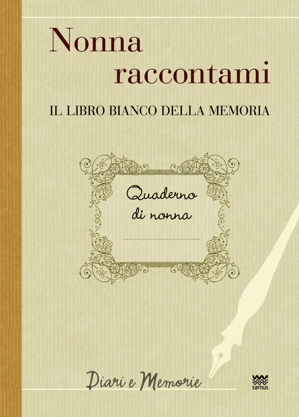 Nonna Raccontami: Il Libro Bianco Della Memoria (Diari E Memorie)